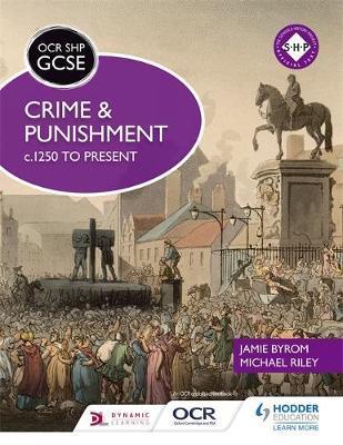 OCR GCSE History SHP: Crime and Punishment 1250 to Present