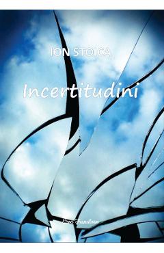 Poza produsului Incertitudini - Ion Stoica