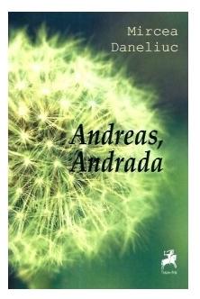 Andreas, Andrada - Mircea Daneliuc
