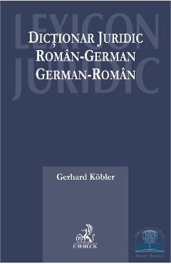 Coperta cărții 'Dictionar juridic roman-german, german-roman ed.2015 - Gerhard Kobler'
