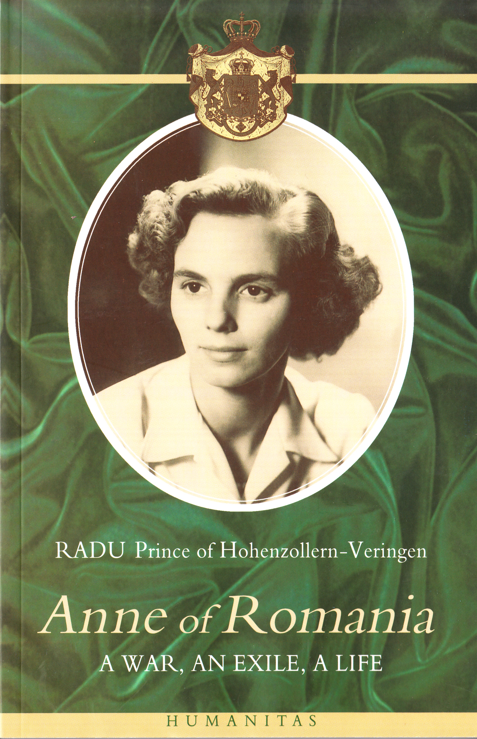Anne of Romania: A war, an exile, a life - Radu de Hohenzollern-Veringen