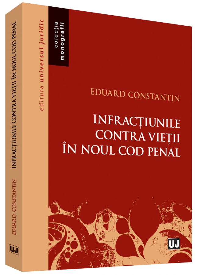 Infractiunile contra vietii in noul Cod penal - Eduard Constantin