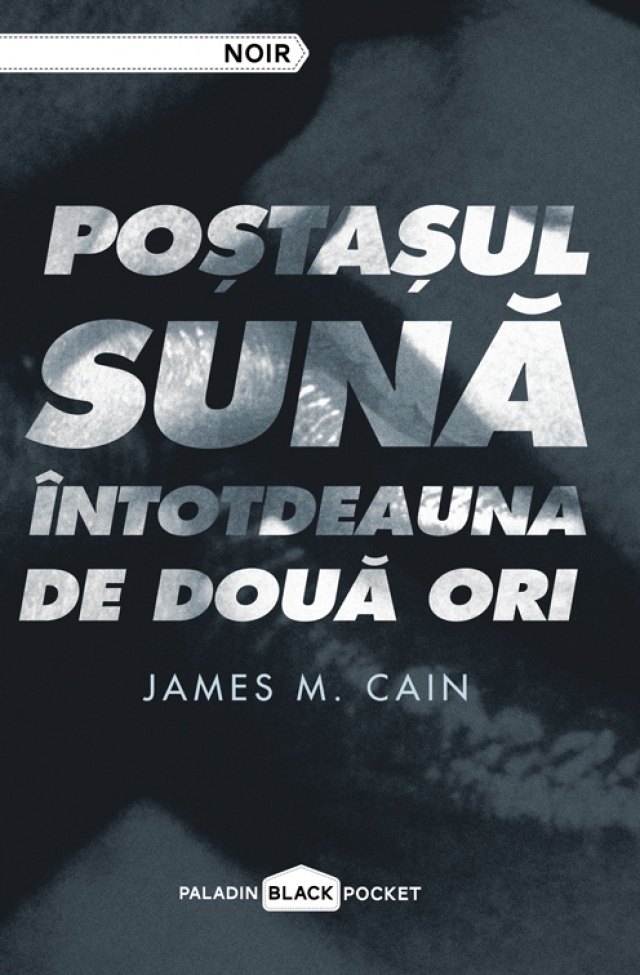 Postasul suna intotdeauna de doua ori - James M. Cain