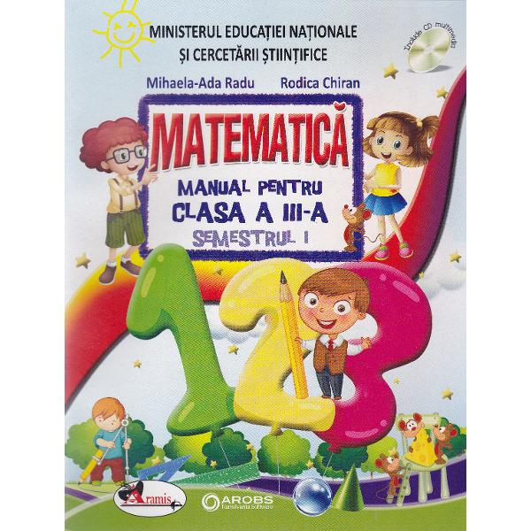 Matematica - Clasa 3 Sem.1+2 - Manual + CD - Mihaela-Ada Radu, Rodica Chiran