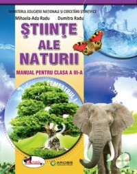 Stiinte ale naturii - Clasa 3 Sem.1+2 - Manual +CD - Mihaela-Ada Radu, Dumitra Radu