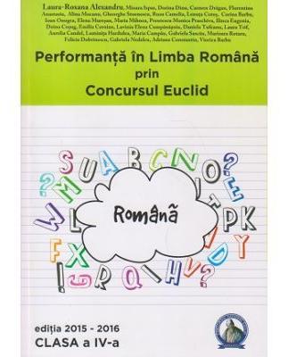 Performanta in Limba Romana prin Concursul Euclid - Clasa 4 - Laura-Roxana Alexandru