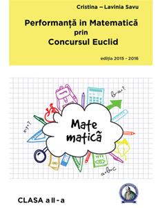 Performanta in Matematica prin Concursul Euclid cls 2 ed.2015-2016 - Cristina-Lavinia Savu