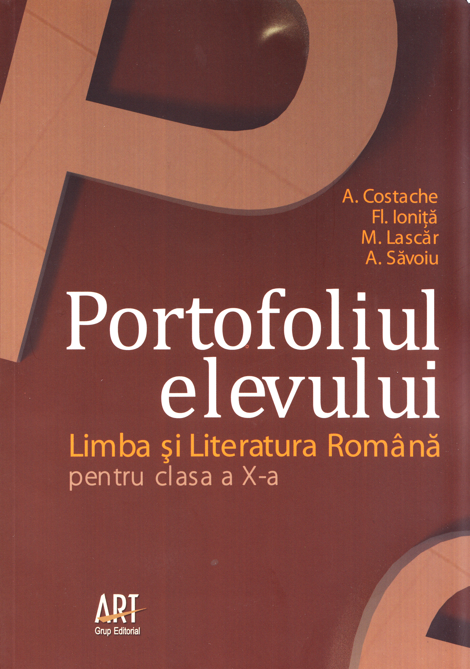 Romana - Clasa X - Portofoliul elevului - A. Costache, Fl. Ionita, M. Lascar, A. Savoiu