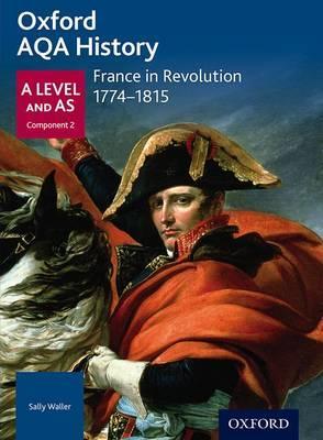 Oxford AQA History for A Level: France in Revolution 1774-18