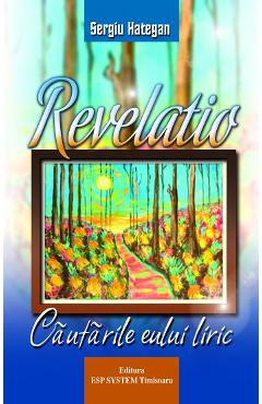 Coperta cărții 'Revelația, căutările eului liric - Sergiu Hațegan'