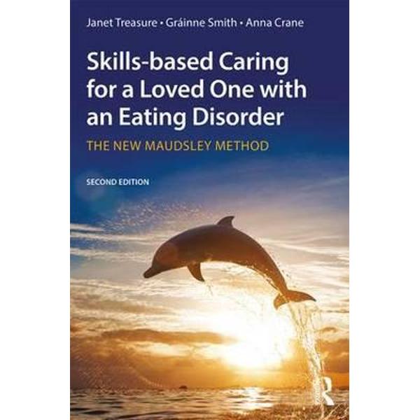 Skills-Based Caring for a Loved One with an Eating Disorder