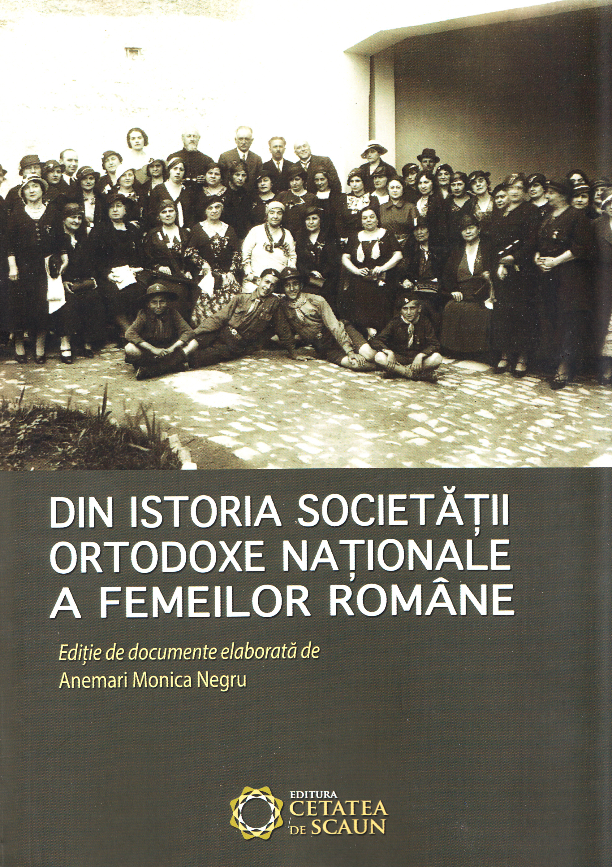 Din istoria Societatii Ortodoxe Nationale a Femeilor Romane - Anemari Monica Negru