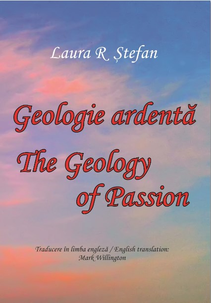 Geologie ardenta. Geology of Passion - Laura R. Stefan