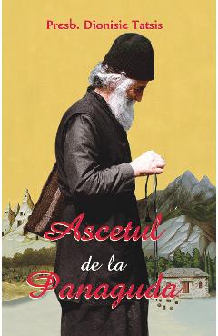 Coperta cărții 'Ascetul de la Panaguda - Dionisie Tatsis'