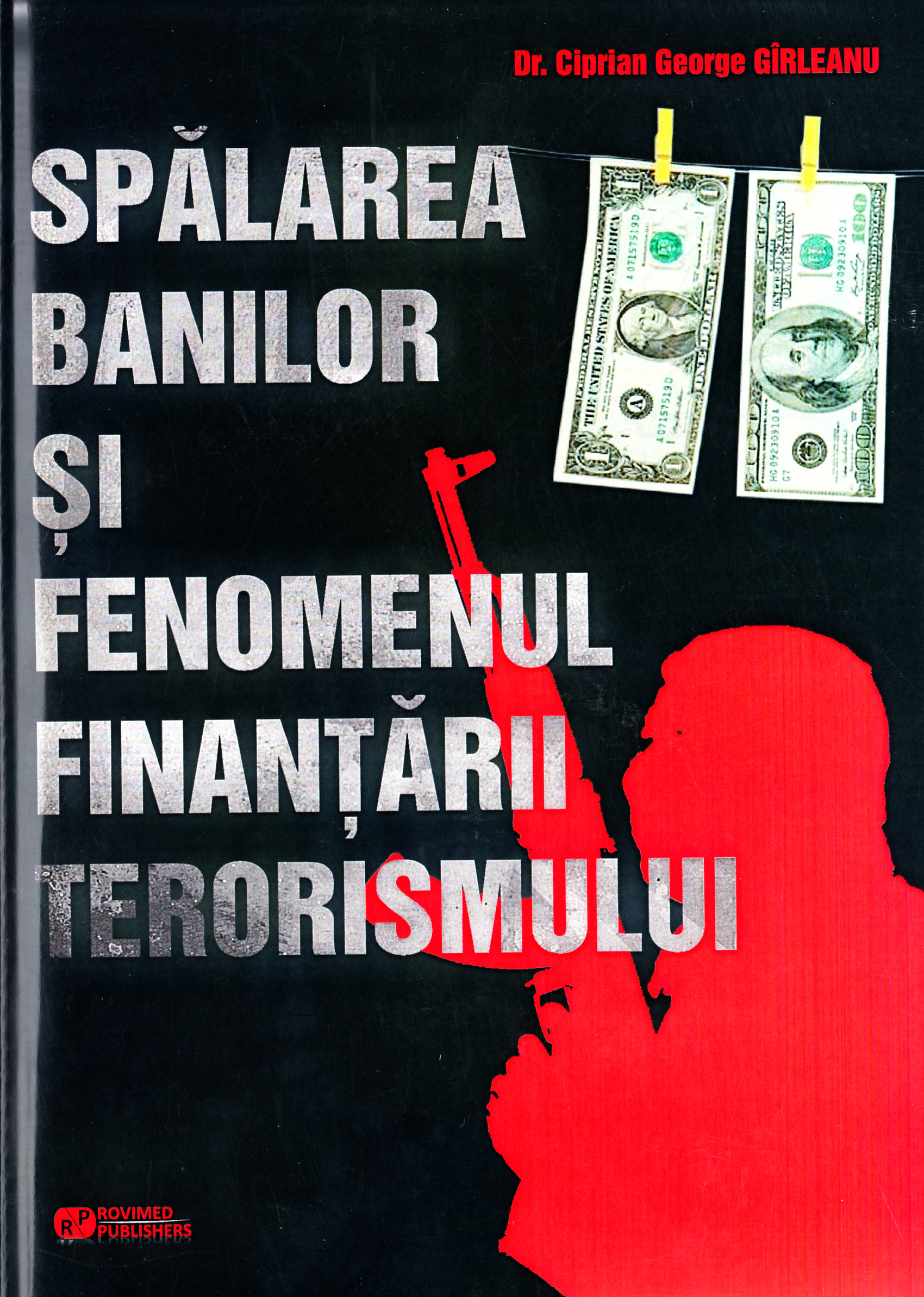 Spalarea banilor si fenomenul finantarii terorismului - Ciprian George Girleanu