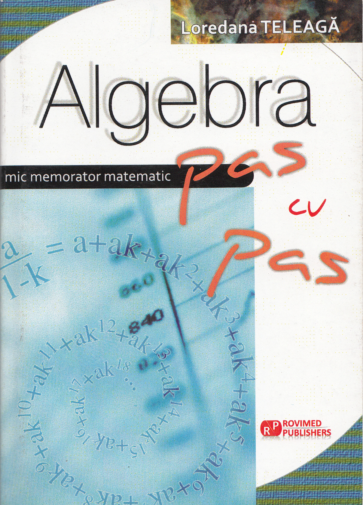 Algebra pas cu pas. Mic memorator matematic - Loredana Teleaga