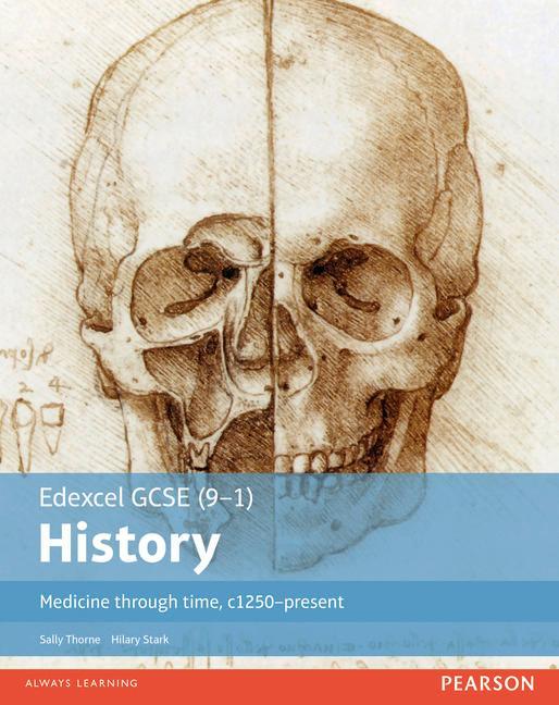Edexcel GCSE (9-1) History Medicine Through Time, C1250-Pres