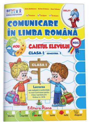 Comunicare in limba romana - Clasa a 1-a. Sem. 1 - Caiet - Elena Stefanescu, Dorina Cristescu, Dana Tufeanu