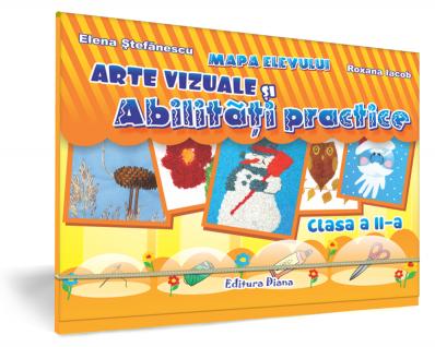 Arte vizuale si abilitati practice - Clasa a 2-a - Mapa Elevului - Elena Stefanescu, Roxana Iacob