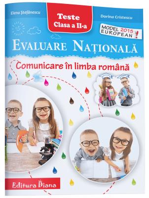 Comunicare in limba romana. Evaluare nationala - Clasa a 2-a - Teste - Elena Stefanescu, Dorina Cristescu