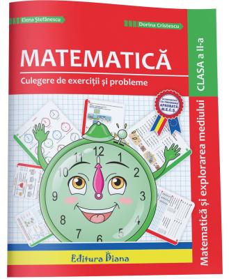 Matematica - Clasa a 2-a - Culegere de exercitii si probleme - Elena Stefanescu, Dorina Cristescu