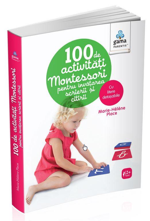 100 de activitati Montessori pentru invatarea scrierii si citirii - Marie Helene Place