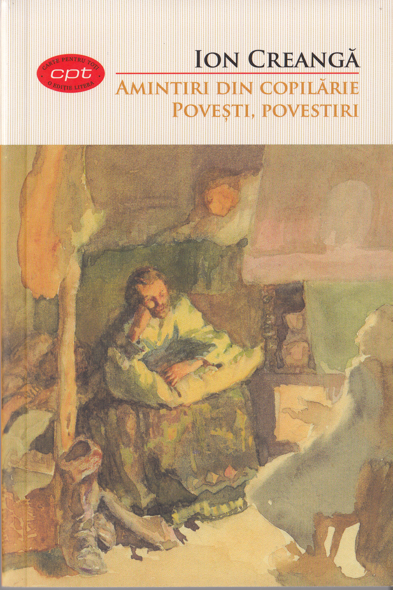 Amintiri din copilarie. Povesti. Povestiri (Carte pentru toti. Vol. 3) - Ion Creanga