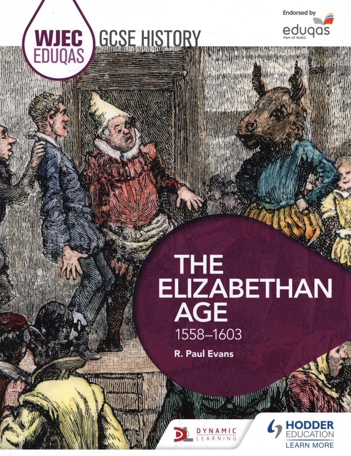 WJEC Eduqas GCSE History: The Elizabethan Age, 1558-1603