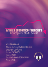 Analiza economico-financiara. Concepte si studii de caz - Willi Pavaloaia, Marius Dumitru Paraschive