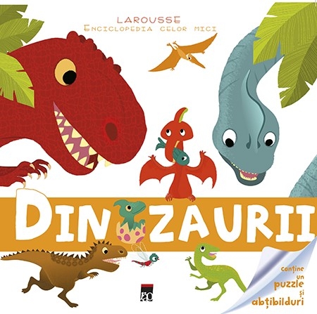 Larousse. Enciclopedia celor mici - Dinozaurii