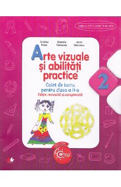 Coperta cărții 'Arte vizuale si abilitati practice cls 2 caiet - Cristina Rizea (editie revizuita si completata)'