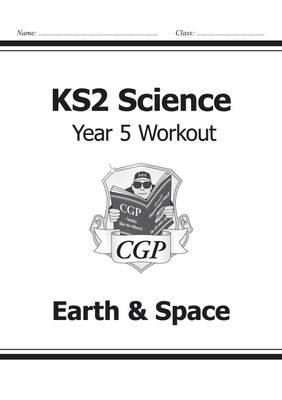 KS2 Science Year Five Workout: Earth & Space