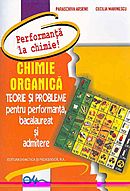 Chimie Organica. Teorie si probleme pentru performanta, Bac si Admitere - Paraschiva Arsene, Cecilia Marinescu