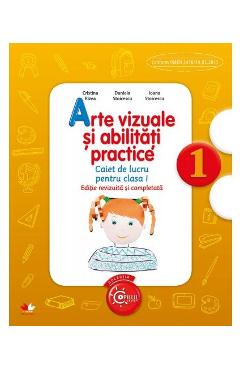 Coperta cărții 'Arte vizuale si abilitati practice - Clasa a 1-a - Caiet - Cristina Rizea, Daniela Stoicescu, Ioana Stoicescu'