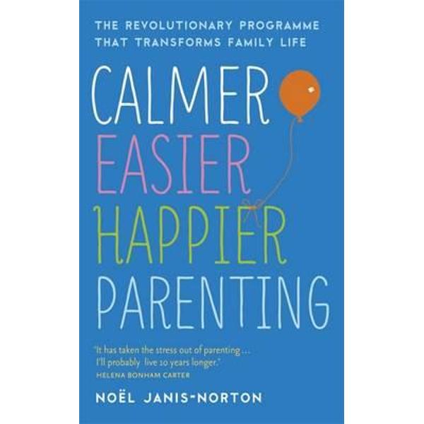 Calmer, Easier, Happier Parenting