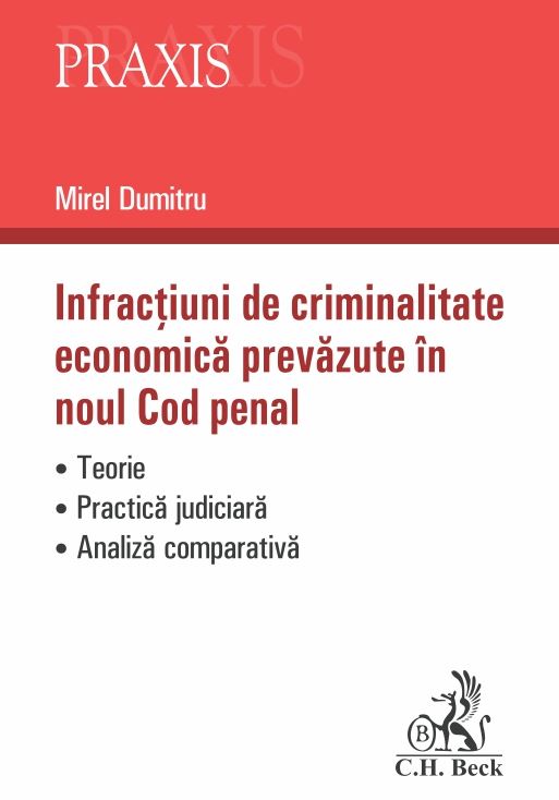 Infractiuni de criminalitate economica prevazute in noul Cod penal - Mirel Dumitru