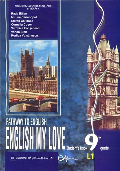 Engleza cls 9 L1 manual English my love ed.2015 - Rada Balan, Miruna Carianopol, Stefan Colibaba