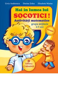 Hai in lumea lui Socotici! Activitati matematice grupa mijlocie 4-5 ani - Livia Andreescu