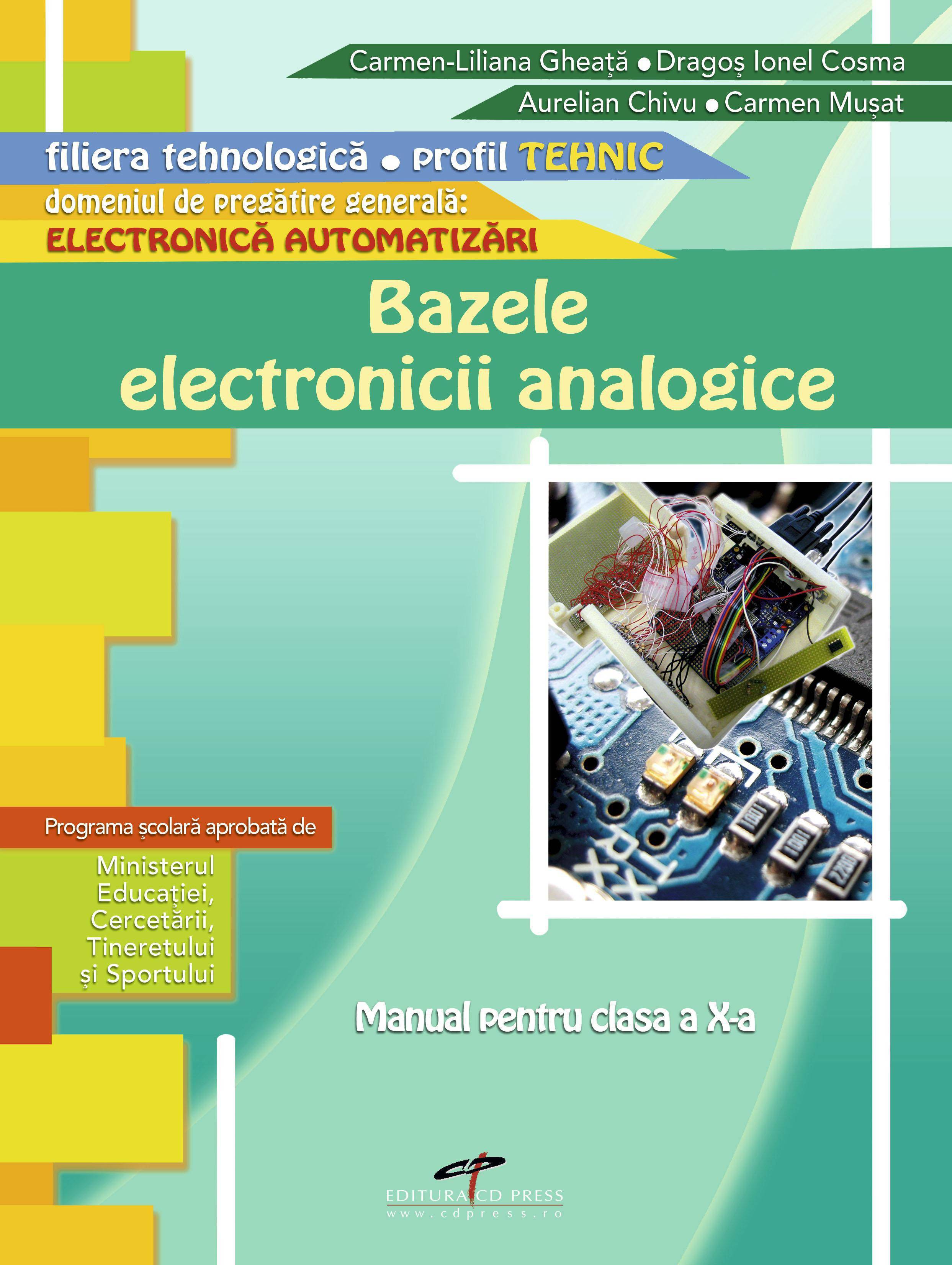 Bazele electronicii analogice - Clasa a 10-a - Manual - Carmen-Liliana Gheata, Aurelian Chivu