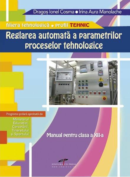 Reglarea Automata A Parametrilor Proceselor Tehnologice Cls 12 - Dragos Ionel Cosma
