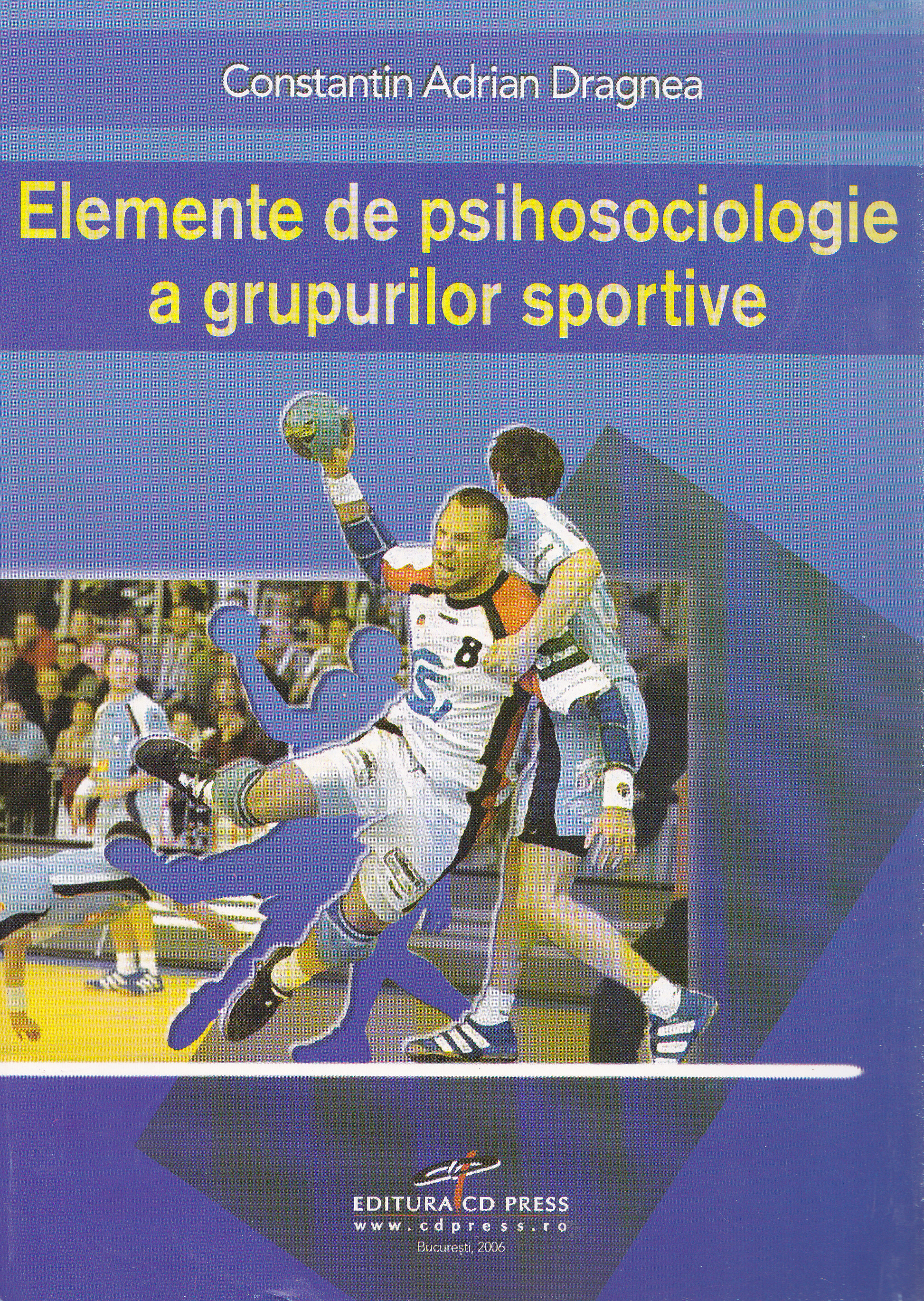 Elemente de psihosociologie a grupurilor sportive - Constatin Adrian Dragnea