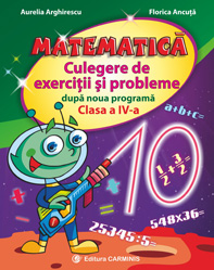 Matematica. Culegere de exercitii si probleme dupa noua programa - Clasa 4 - Aurelia Arghirescu