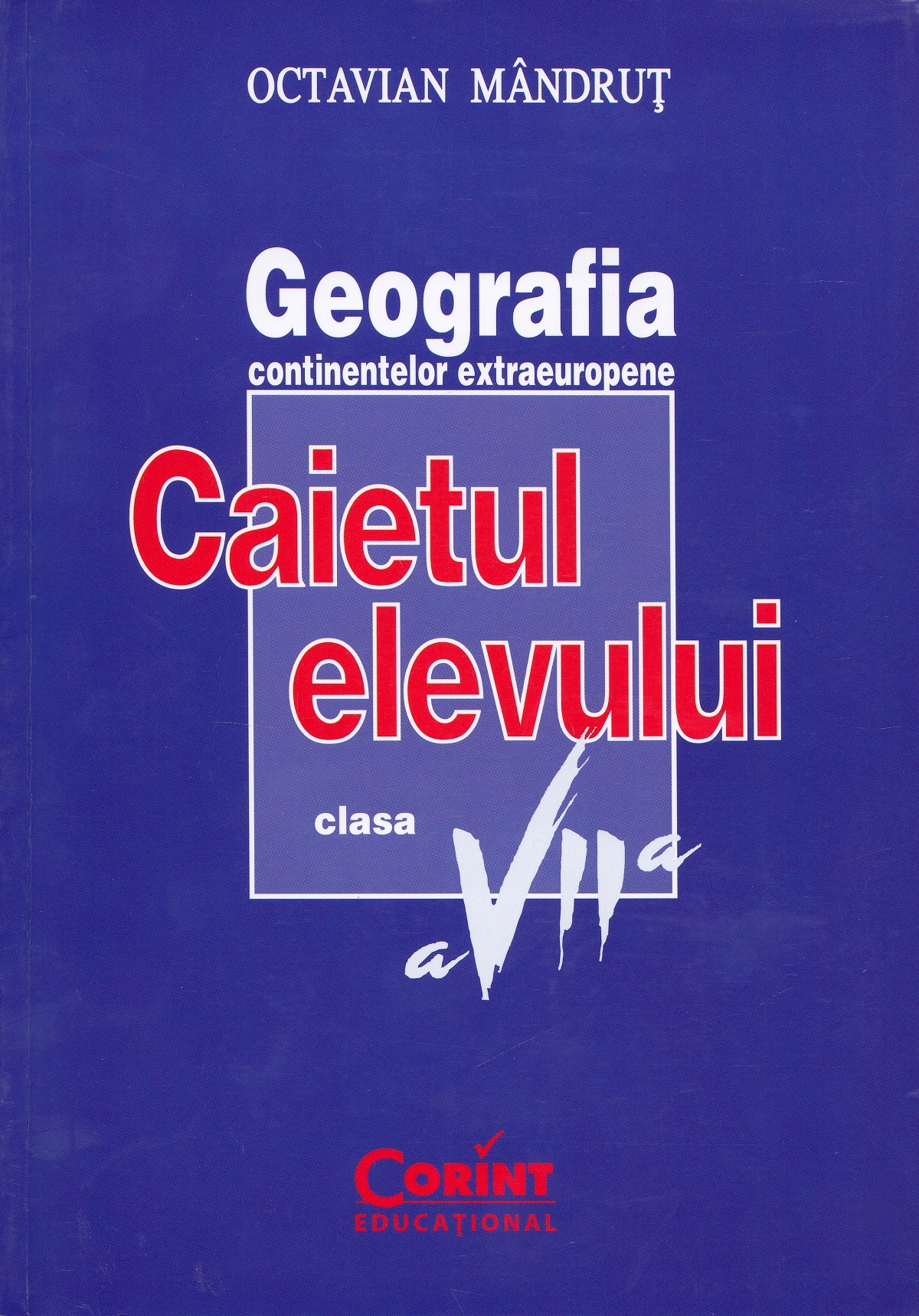 Geografia continentelor extraeuropene - Clasa 7 - Caiet - Octavian Mandrut