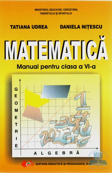 Matematica - Clasa 6 - Manual - Tatiana Udrea, Daniela Nitescu