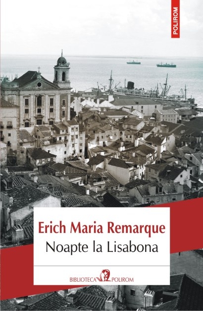 Noapte la Lisabona - Erich Maria Remarque