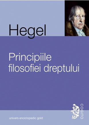 Coperta cărții 'Principiile filosofiei dreptului - Hegel'