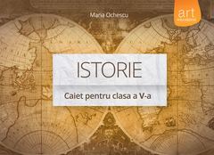 Istorie cls 5 caiet - Maria Ochescu