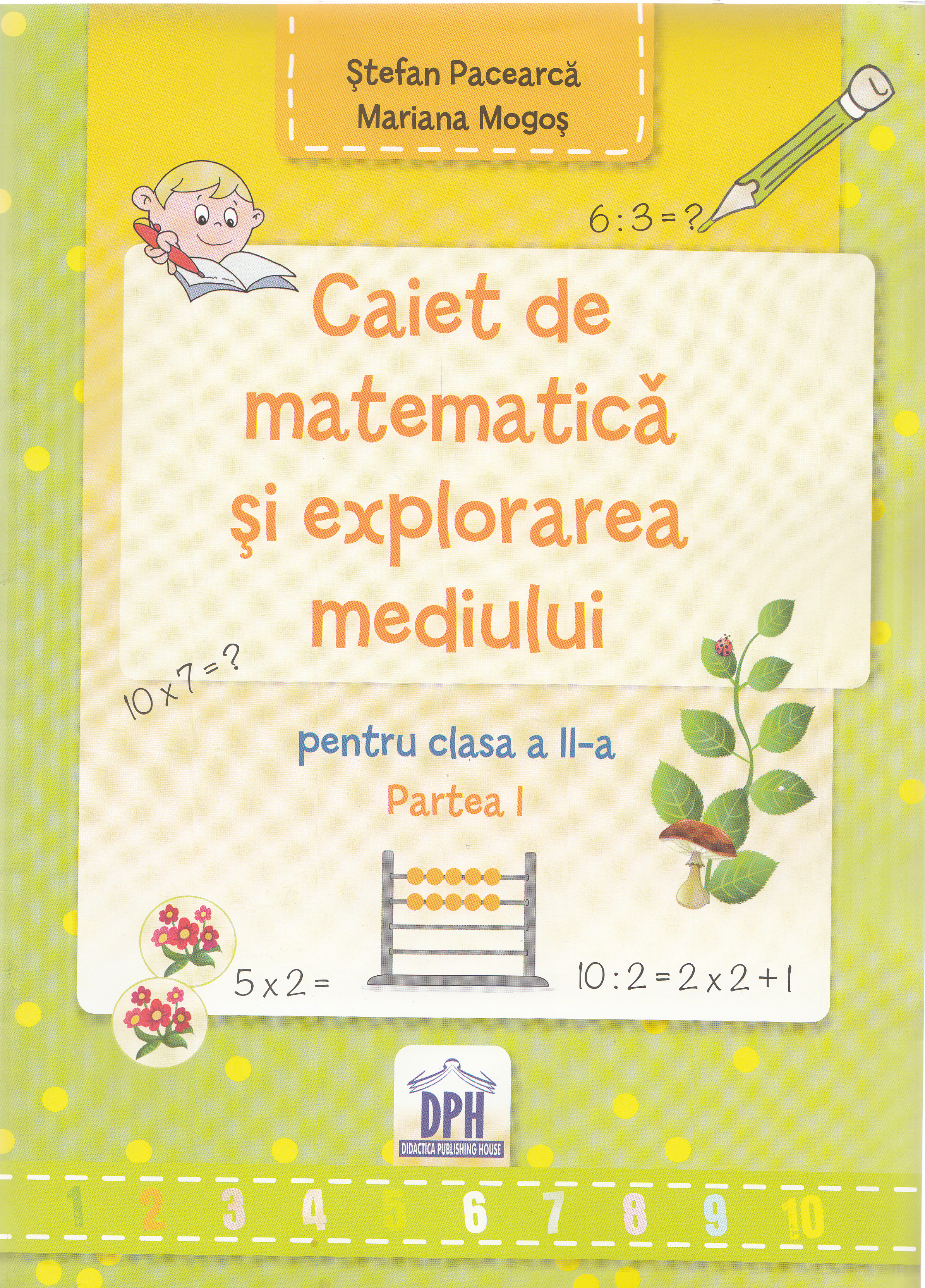 Caiet de matematica si explorarea mediului - Clasa a 2-a. Partea 1 - Stefan Pacearca, Mariana Mogos