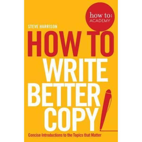 How to: Write Better Copy
