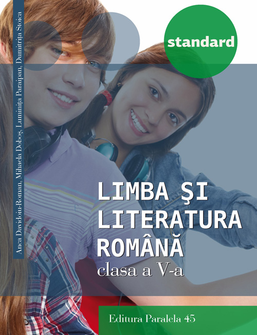 Limba si literatura romana - Clasa a 5-a - Standard 2016 - Anca Davidoiu-Roman, M. Dobos